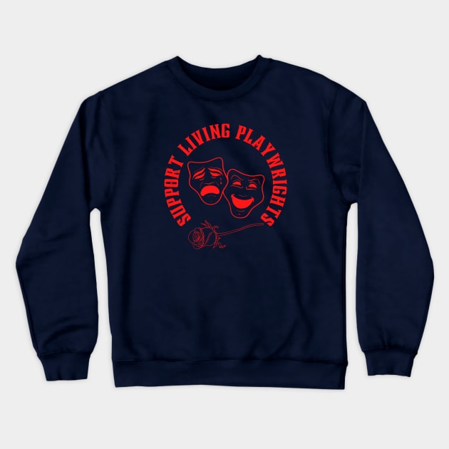 Support Living Playwrights Crewneck Sweatshirt by CafeConCawfee